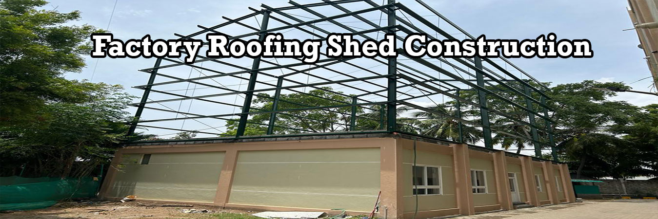 Factory Roofing Shed Construction in Chennai