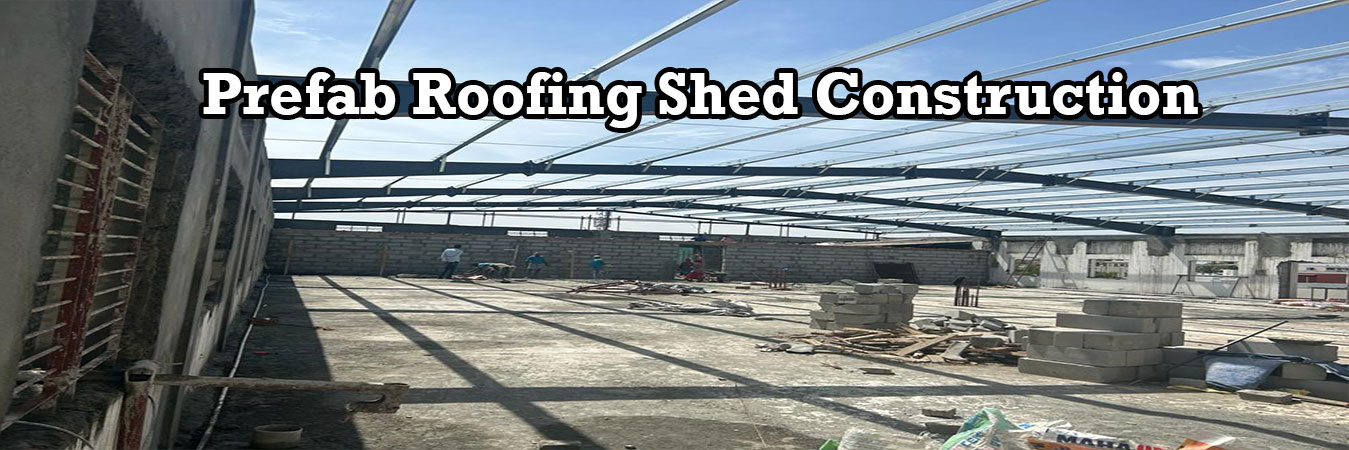 Prefab Roofing Shed Construction in Chennai